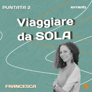 Viaggiare da SOLA 2x02